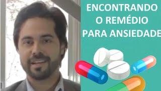 Melhor Remédio para Ansiedade - Como saber qual o medicamento indicado para um quadro ansioso ?