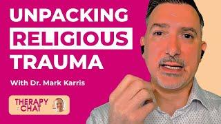 Unpacking Religious Trauma with Dr. Mark Karris