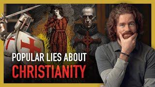 Lies You've Been Taught About Christianity