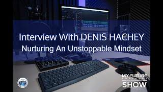 My Future Business Interview with DENIS HACHEY