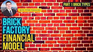 Brick factory. Financial model / business plan from scratch. Part 1. Brick types. MS Excel tutorial.