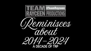 Team Rayceen Productions Reminisces, Recollects, and Reckons (Part 1 of 3)