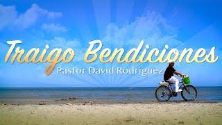 Pastor David - Traigo Bendiciones | Video Oficial