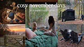 cosy november days in the english countryside | cabin vlog 🪵