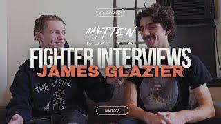 Fighter Interviews ft. James Glazier - MMT003