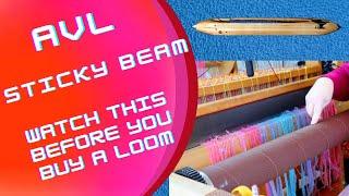 AVL Sticky Beam: Watch this before you buy a loom!