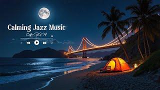 A Tranquil Night by the Sea: Calming Jazz Melodies and Ocean Waves Sounds for Peaceful Relaxation