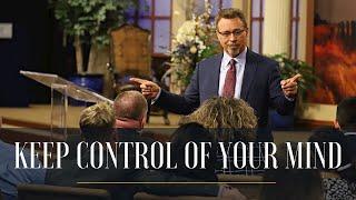 Keep Control of Your Mind // Pastor Jay Eberly // April 26, 2023