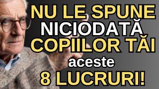 8 Lucruri pe care nu ar trebui să le spui niciodată copiilor tăi | Relații și Îmbătrânire