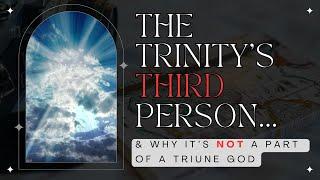 The third person of the Trinity - What about the Holy Spirit?