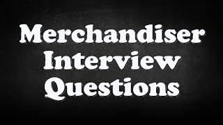 Merchandiser Interview Questions