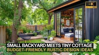 Small Backyard Magic Meets Tiny Cottage Charm: Budget-Friendly Rustic Design Ideas