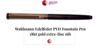 Waldmann Edelfeder PVD Fountain Pen 18kt gold extra fine nib