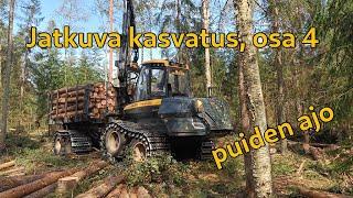 Jatkuva kasvatus, puiden ajo, osa 4. | Continuous cover silviculture, forwarder at work, part 4