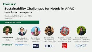 Sustainability Challenges for Hotels in APAC - Hear From the Experts