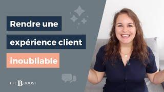 Rendre votre EXPÉRIENCE client INOUBLIABLE | JPJB #11