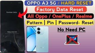 OPPO A3 5G Hard Reset | Pattern / Pin / Password Unlock without PC | Oppo Hard Reset