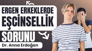 Ergen Erkeklerde Eşcinsellik Sorunu | Eşcinseller