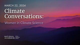 Climate Conversations: Women in Climate Science