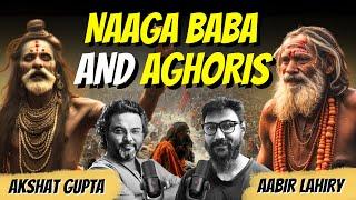 कौन है नागा साधु? अघोरी परंपरा क्या है? Akshat Gupta ने बताया सच। Naaga Baba, Aghoris, Divorce, Life