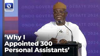 Ondo Gov Debate: Why I Appointed 300 Personal Assistants - Aiyedatiwa