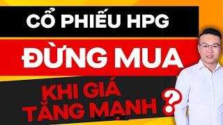 CỔ PHIẾU HPG BẠN ĐỪNG MUA KHI GIÁ TĂNG MẠNH ?? | ĐẦU TƯ CHỨNG KHOÁN