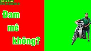 Tiếng Anh Grabbike có đam mê chạy xe ôm không?