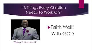 Wesley Leonard | 3 Things Every Christian Needs To Work On