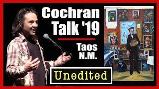 Cochran Talk 2019 (Unedited) A talk about "life as an artist" by Jeff Cochran, in Taos, New Mexico