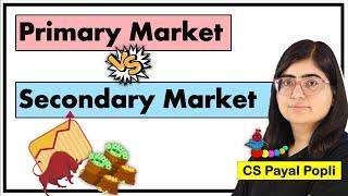 Primary Market and Secondary market | Difference between Primary Market and Secondary Market