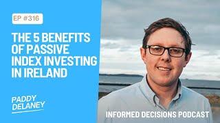 The 5 Benefits of Passive Index Investing in Ireland