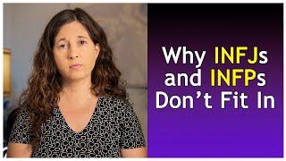 Why INFJs and INFPs Don’t Fit In