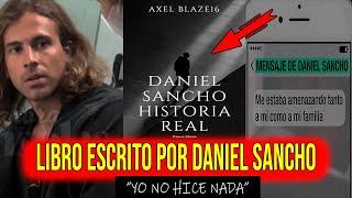 🟥 DANIEL SANCHO CUENTA POR FIN LA VERDAD EN NUEVO LIBRO ESCRITO DESDE PRISIÓN "TOTALMENTE INOCENTE"