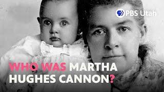 Martha Hughes Cannon [FULL DOCUMENTARY]