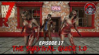 Red Rubys Is Infested - EP17 - 7 Days To Die 1.0 (The Survival Guide)