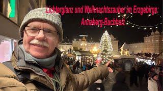 Lichterglanz und Weihnachtszauber im Erzgebirge - Annaberg-Buchholz