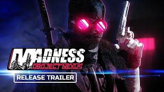 Madness: Project Nexus Release Date Trailer