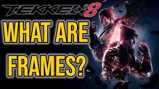 Tekken 8 Fundamentals - What are Frames/Frame Data?