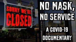 No Mask, No Service: A Covid 19 Documentary (ROUGH CUT)