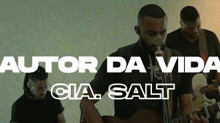 Cia. SALT - Autor da Vida (Clipe Oficial)