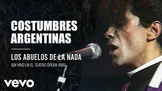 Los Abuelos De La Nada - Costumbres Argentinas (En Directo / Teatro Opera / 1985)