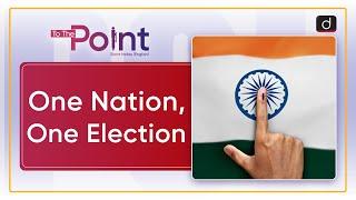 One Nation, One Election: President - To The Point | Drishti IAS English