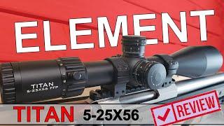 Element Titan 5-25x56 Review