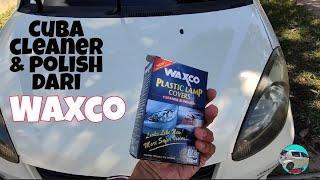 CLEANER & POLISH WAXCO UNTUK HEADLAMP (KUNING² HILANG) / COLD START ️