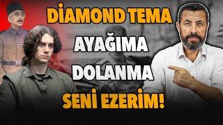 DİAMOND TEMA TARİHTEN UZAK DUR, HADDİNİ BİL! | Ahmet Anapalı