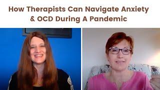 Helping Social Workers & Therapists navigate anxiety and OCD working in a pandemic.