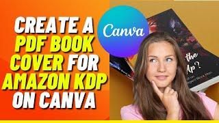 How to Create a PDF Book Cover for Amazon KDP on Canva