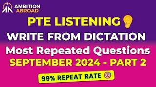 Write from Dictation PTE Listening | September 2024 - 2 | 99% Repeat Rate | Ambition Abroad