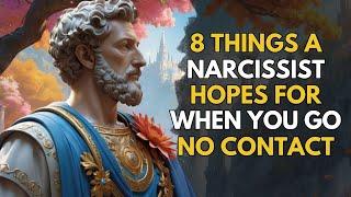 What A Narcissist HOPES When You Go No Contact| Stoic Mindset