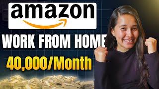 Amazon Work from Home Jobs 2025 | Bulk Hiring + Direct Selection - Apply Now!